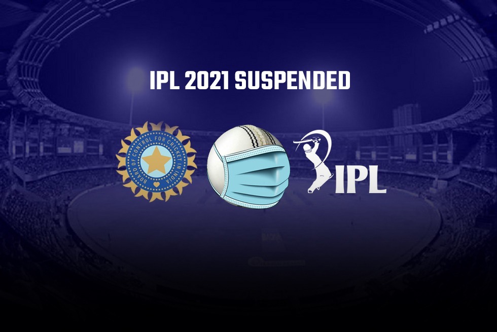 IPL 2021 Suspended : आईपीएल पर कोरोना अटैक! IPL हुआ सस्पेंड, BCCI ने किया ये बड़ा फैसला