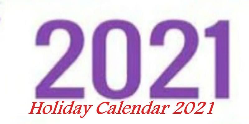 Holiday Calendar 2021 :  साल 2021 में छुट्टियों के दिन भी पड़ रहे हैं Sunday, 15 अगस्त और रक्षाबंधन भी होंगे रविवार को